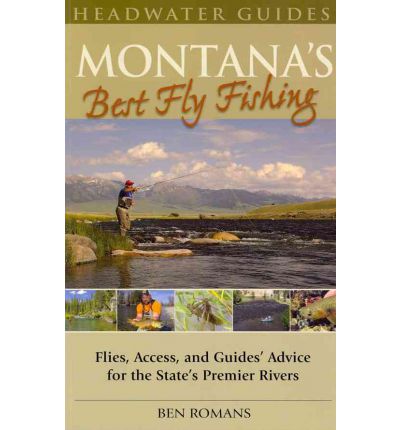 Montanas Best Fly Fishing By Ben Romans image 0