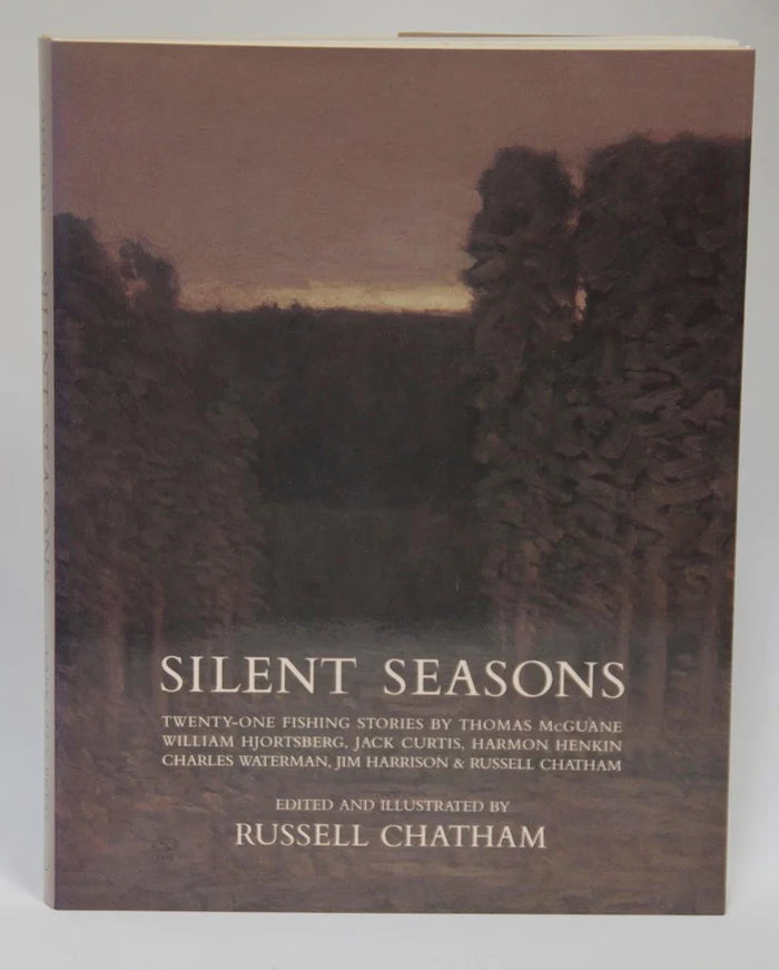 Silent Seasons: Twenty-one Fishing Stories. Illustrated by Russell Chatham (New)