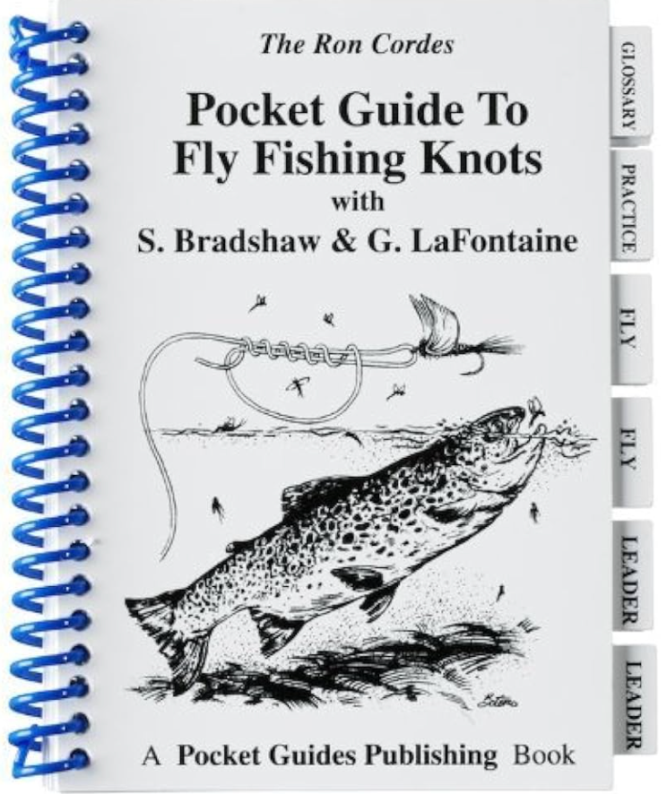 The Ron Cordes Pocket Guide to Fly Fishing Knots with S. Bradshaw and G. LaFontaine
